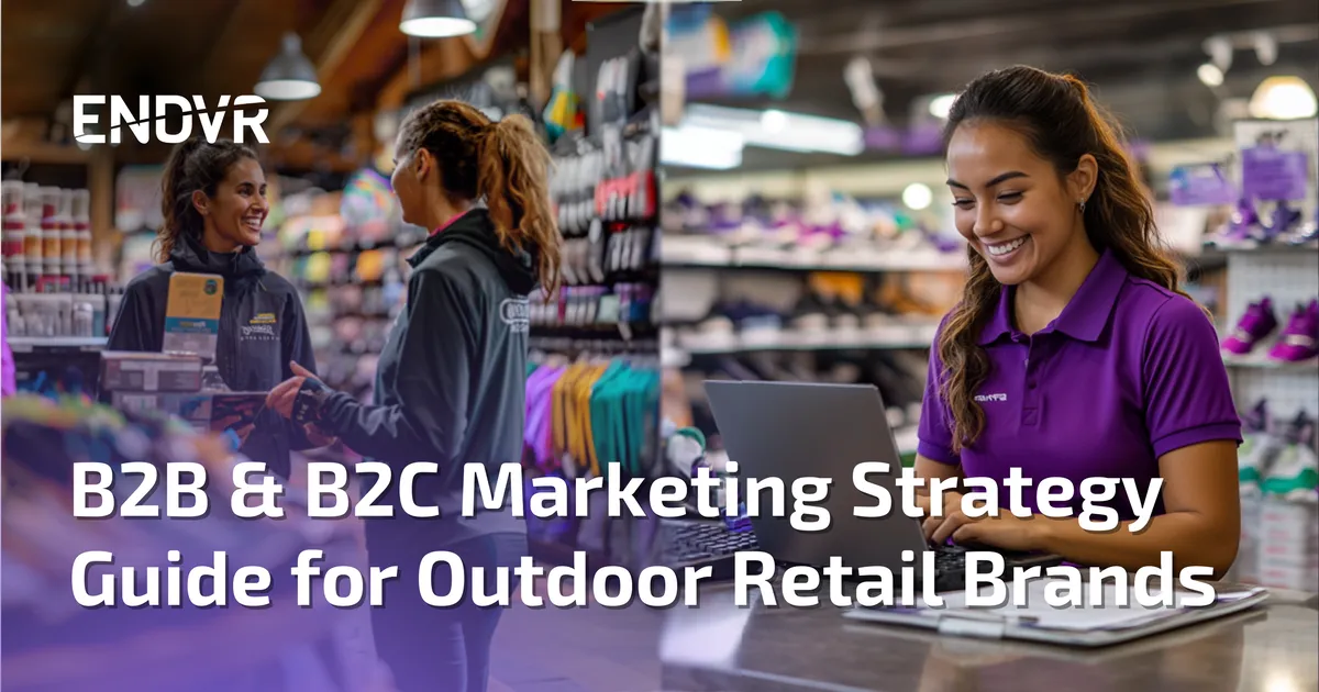 B2B & B2C Marketing Strategy Guide for Outdoor Retail Brands