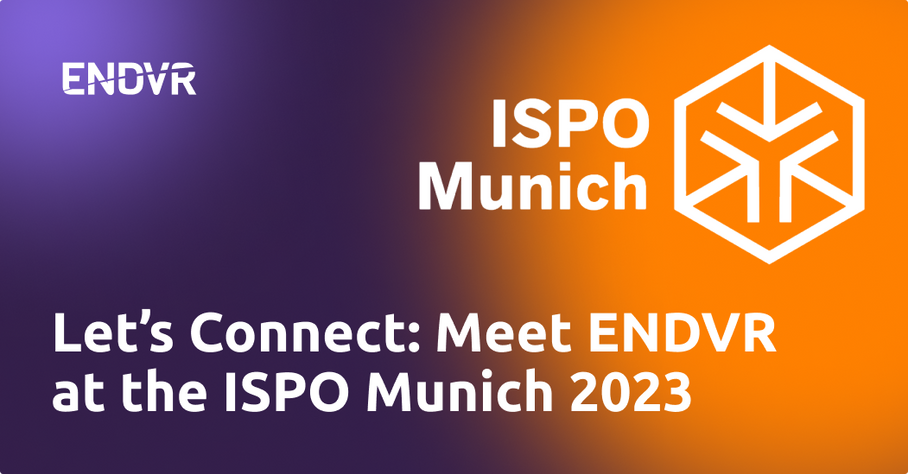 Let's Connect: Meet ENDVR at the ISPO Munich 2023