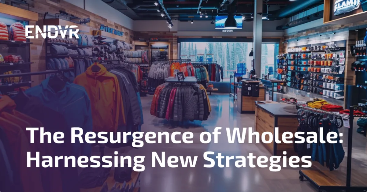 The Resurgence of Wholesale: Harnessing New Strategies