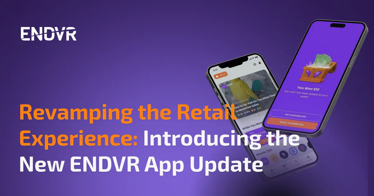 Revamping the Retail Experience: Introducing the New ENDVR App Update