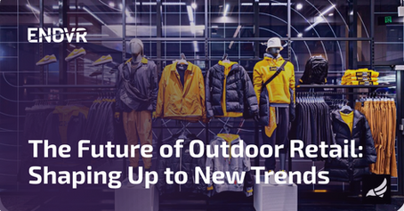 The Future of Outdoor Retail: Shaping Up to New Trends